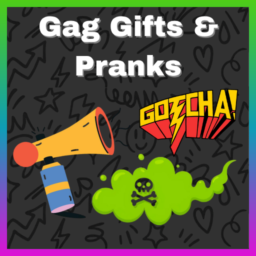 Gag Gifts & Pranks